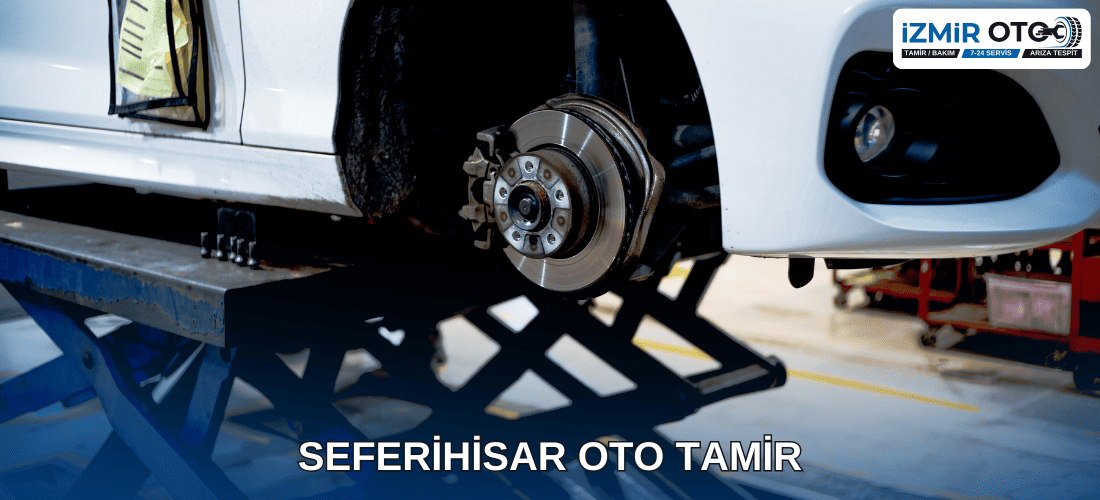 Seferihisar Oto Tamir Servis